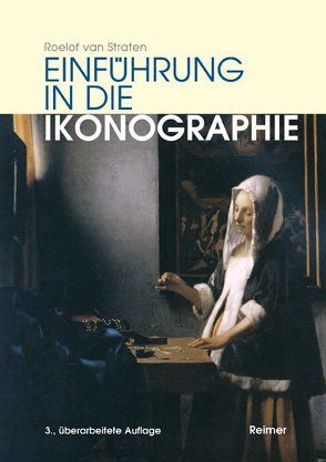 Einführung in die Ikonographie von Feilchenfeldt,  Rahel E., Straten,  Roelof van