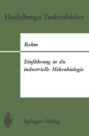 Einführung in die industrielle Mikrobiologie von Rehm,  Hans-J.