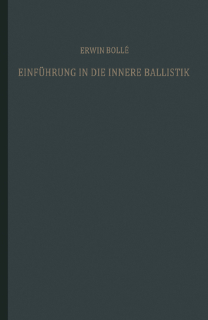 Einführung in die innere Ballistik von Bollé,  Erwin