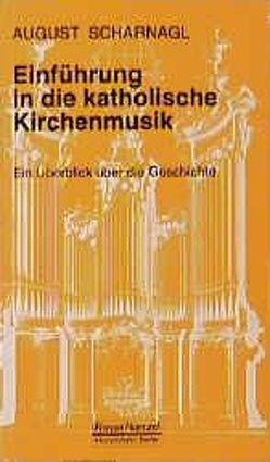 Einführung in die katholische Kirchenmusik von Schaal,  Richard, Scharnagl,  August