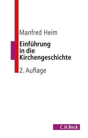 Einführung in die Kirchengeschichte von Heim,  Manfred