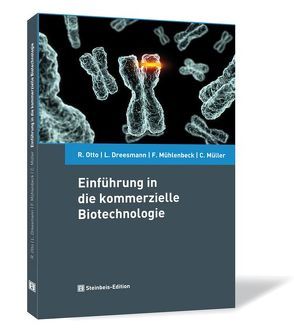 Einführung in die kommerzielle Biotechnologie von Dreesmann,  Lars, Mühlenbeck,  Frank, Müller,  Christoph, Otto,  Ralf