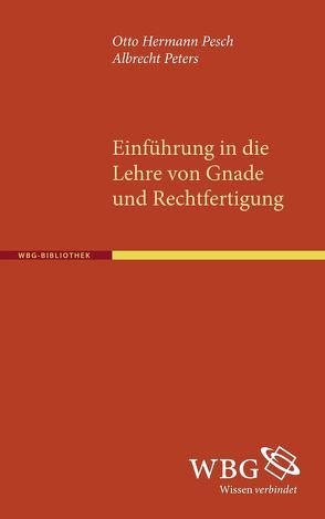 Einführung in die Lehre von Gnade und Rechtfertigung von Pesch,  Otto H, Peters,  Albrecht