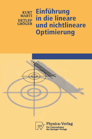 Einführung in die lineare und nichtlineare Optimierung von Gröger,  Detlef, Marti,  Kurt