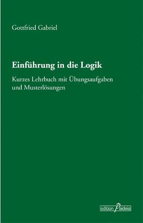 Einführung in die Logik von Gabriel,  Gottfried