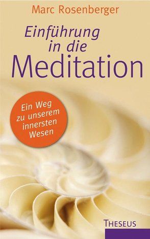 Einführung in die Meditation von Rosenberger,  Marc