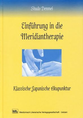 Einführung in die Meridiantherapie von Shudo,  Den Mei