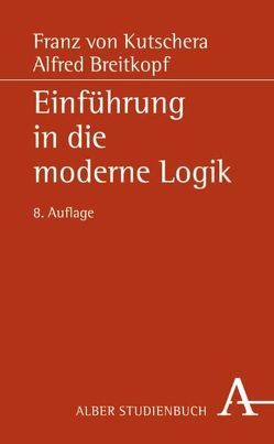 Einführung in die moderne Logik von Breitkopf,  Alfred, Kutschera,  Franz von