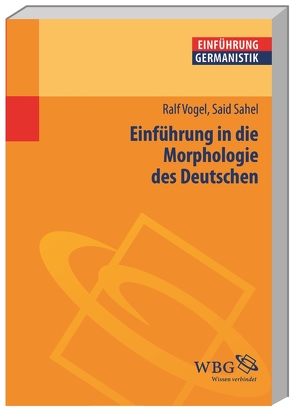 Einführung in die Morphologie des Deutschen von Sahel,  Said, Vogel,  Ralf