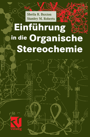 Einführung in die Organische Stereochemie von Buxton,  Sheila R., Hashmi,  A.S.K., Mulzer,  J., Roberts,  Stanley M.