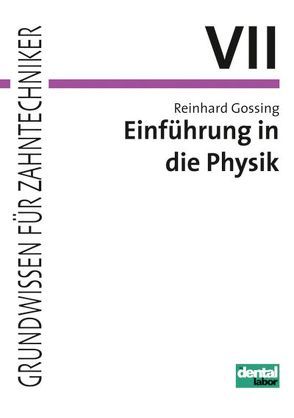 Einführung in die Physik für Zahntechniker von Gossing,  Reinhard