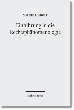 Einführung in die Rechtsphänomenologie von Loidolt,  Sophie