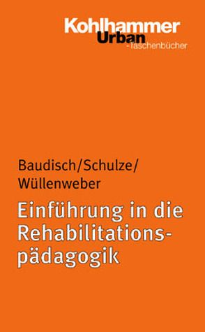 Einführung in die Rehabilitätspädagogik von Baudisch,  Winfried, Schulze,  Marion, Wüllenweber,  Ernst