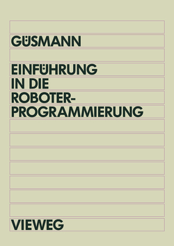 Einführung in die Roboterprogrammierung von Epting,  Thomas, Güsmann,  Bernd, Heck,  Bruno