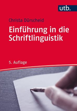 Einführung in die Schriftlinguistik von Dürscheid,  Christa