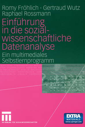 Einführung in die sozialwissenschaftliche Datenanalyse von Fröhlich,  Romy, Rossmann,  Raphael, Wutz,  Gertraud