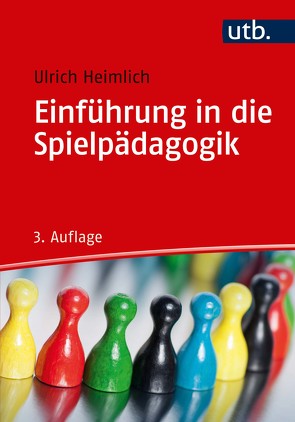 Einführung in die Spielpädagogik von Heimlich,  Ulrich