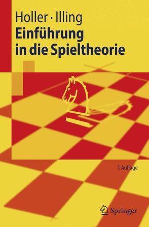 Einführung in die Spieltheorie von Holler,  Manfred J., Illing,  Gerhard