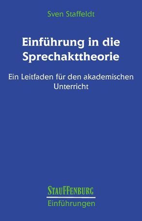 Einführung in die Sprechakttheorie von Staffeldt,  Sven