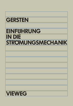 Einführung in die Strömungsmechanik von Gersten,  Klaus, Lehmann,  Theodor