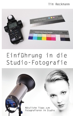 Einführung in die Studio-Fotografie von Reckmann,  Tim