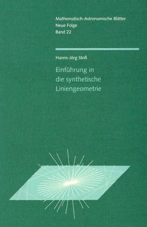 Einführung in die synthetische Liniengeometrie von Stoss,  Hanns J