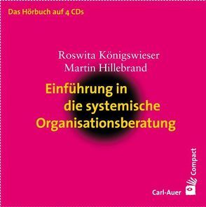 Einführung in die systemische Organisationsberatung von Hillebrand,  Martin, Königswieser,  Roswita