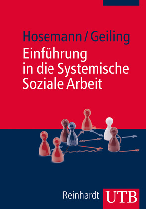 Einführung in die Systemische Soziale Arbeit von Geiling,  Wolfgang, Hosemann,  Wilfried