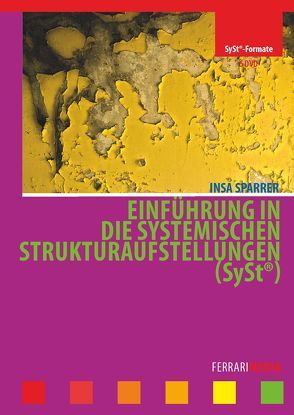 Einführung in die Systemischen Strukturaufstellungen (SySt®) von Sparrer,  Insa