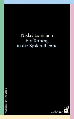 Einführung in die Systemtheorie von Baecker,  Dirk, Luhmann,  Niklas