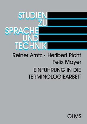 Einführung in die Terminologiearbeit von Arntz,  Reiner, Mayer,  Felix, Picht,  Heribert