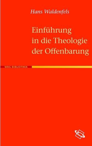 Einführung in die Theologie der Offenbarung von Waldenfels,  Hans