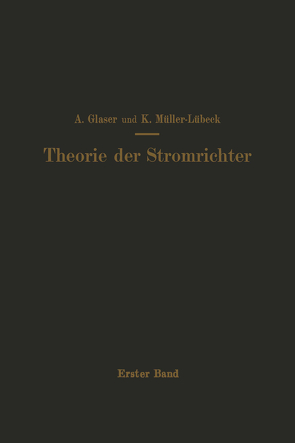 Einführung in die Theorie der Stromrichter von Glaser,  A., Müller-Lübeck,  K.