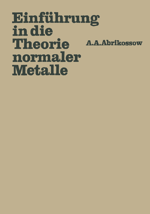 Einführung in die Theorie normaler Metalle von Abrikossow,  Aleksej A.