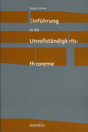 Einführung in die Unvollständigkeitstheoreme von Galvan,  Sergio