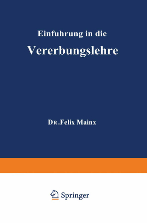 Einführung in die Vererbungslehre von Mainx,  Felix