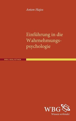 Einführung in die Wahrnehmungspsychologie von Hajos,  Anton