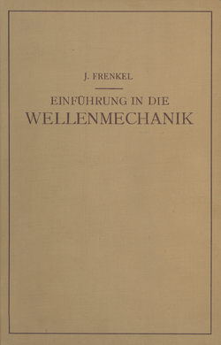 Einfuhrung in die Wellenmechanik von Frenkel,  J.