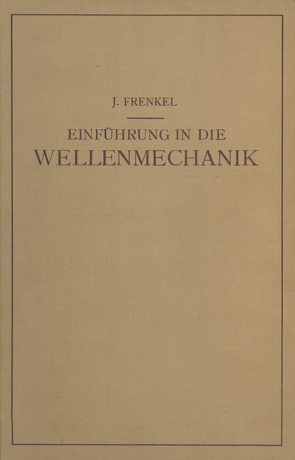 Einfuhrung in die Wellenmechanik von Frenkel,  J.