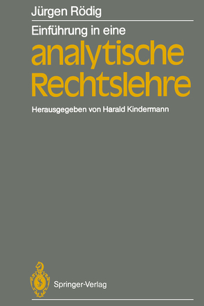 Einführung in eine analytische Rechtslehre von Kindermann,  Harald, Rödig,  Jürgen