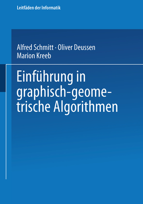 Einführung in graphisch-geometrische Algorithmen von Deussen,  Oliver, Kreeb,  Marion, Schmitt,  Alfred