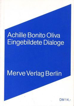 Eingebildete Dialoge von Bonito Oliva,  Achille, Cucci,  Enzo, Hoffmann,  Christine