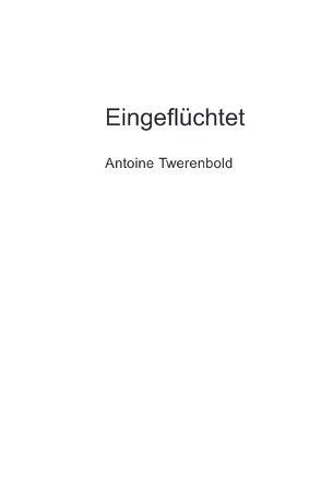 Eingeflüchtet von Twerenbold,  Antoine