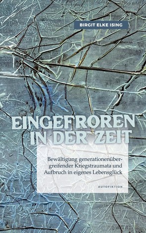 Eingefroren in der Zeit von Ising,  Birgit Elke