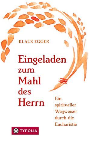 Eingeladen zum Mahl des Herrn von Egger,  Klaus