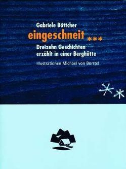 eingeschneit… von Borstel,  Michael von, Böttcher,  Gabriele