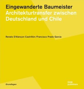 Eingewanderte Baumeister von D’Alençon Castrillón,  Renato, Prado García,  Francisco