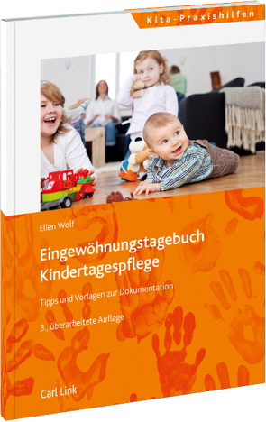 Eingewöhnungstagebuch für die Kindertagespflege von Wolf,  Ellen