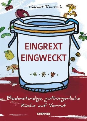 Eingrext / Eingweckt von Deutsch,  Helmut, Käser,  Nicole