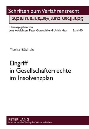 Eingriff in Gesellschafterrechte im Insolvenzplan von Büchele,  Moritz